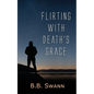 Flirting with Death's Grace - Paperback