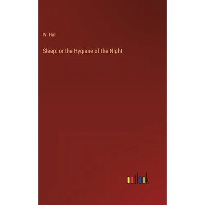 Sleep: or the Hygiene of the Night - Hardcover