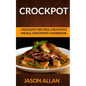 Crockpot: Crockpot Recipes, Crockpot Meals, Crockpot Cookbook - Paperback
