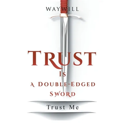 Trust Is a Double-Edged Sword: Trust Me - Paperback
