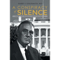 A Conspiracy of Silence: Franklin D. Roosevelt Impact on History - Paperback