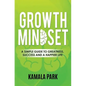 Growth Mindset: A Simple Guide to Greatness, Success and a Happier Life - Paperback