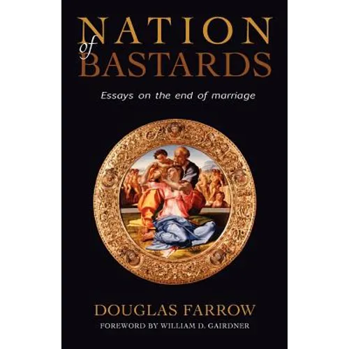 Nation of Bastards: Essays on the End of Marriage - Paperback