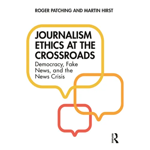 Journalism Ethics at the Crossroads: Democracy, Fake News, and the News Crisis - Paperback