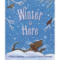Winter Is Here - Hardcover