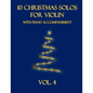 10 Christmas Solos for Violin with Piano Accompaniment: Vol. 4 - Paperback