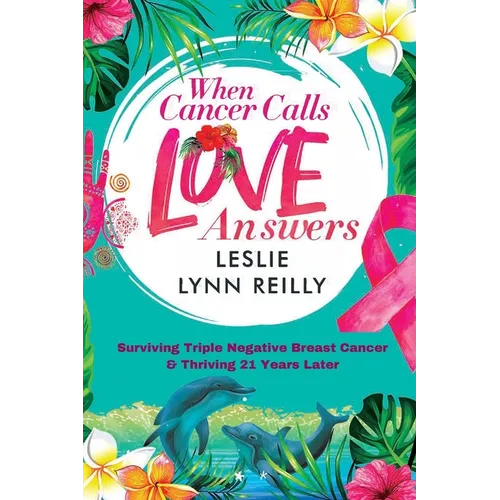 When Cancer Calls, Love Answers - Paperback
