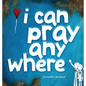i can pray anywhere - Hardcover