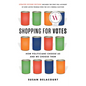 Shopping for Votes: How Politicians Choose Us and We Choose Them - Paperback