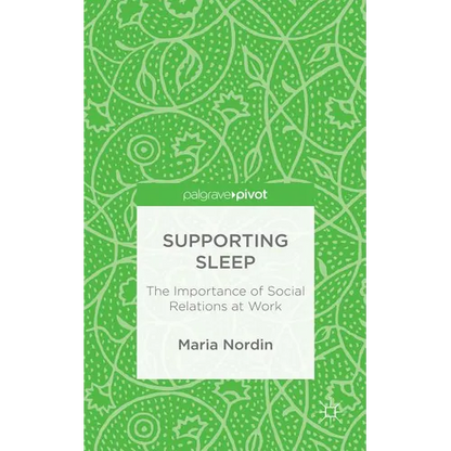 Supporting Sleep: The Importance of Social Relations at Work - Hardcover