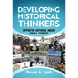 Developing Historical Thinkers: Supporting Historical Inquiry for All Students - Paperback