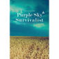Purple Sky Survivalist: Growing Up a Victim of Illusions - Paperback
