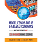Model Essays for IB & A Level Economics: Macroeconomics (Vol 2) - Paperback
