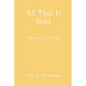 All That Is Gold: (Wanderings Part 3) - Paperback