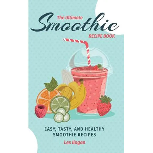 The Ultimate SMOOTHIE RECIPE BOOK - Paperback