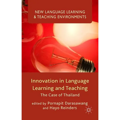 Innovation in Language Learning and Teaching: The Case of Thailand - Hardcover