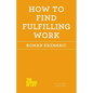 How to Find Fulfilling Work - Paperback