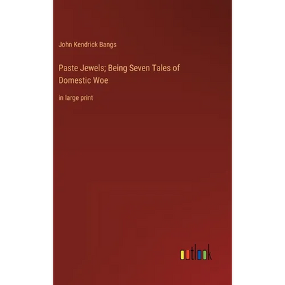 Paste Jewels; Being Seven Tales of Domestic Woe: in large print - Hardcover