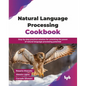 Natural Language Processing Cookbook: Step-by-step practical solution for unlocking the power of natural language processing potential (English Editio - Paperback