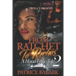 From Ratchet To Riches 2: A Hood Love Tale - Paperback