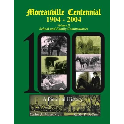 Moreauville Centennial 1904-2004: School and Family Commentaries - Paperback