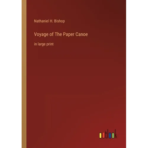 Voyage of The Paper Canoe: in large print - Paperback