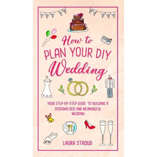 How to Plan Your DIY Wedding - Hardcover