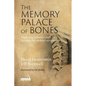 The Memory Palace of Bones: Exploring Embodiment Through the Skeletal System - Paperback