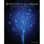 VPNs and NAT for Cisco Networks: A CCIE v5 guide to Tunnels, DMVPN, VPNs and NAT - Paperback