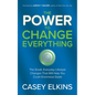 The Power to Change Everything: The Small, Everyday Lifestyle Changes That Will Help You Crush Enormous Goals - Paperback