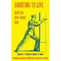Shooting to Live: With The One-Hand Gun - Paperback