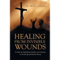 Healing from Invisible Wounds - Paperback