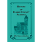History of Clarke County, Alabama - Paperback