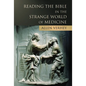 Reading the Bible in the Strange World of Medicine - Paperback