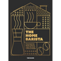 The Home Barista: From Bean to Blend, How to Make the Best Coffee at Home - Hardcover