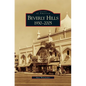 Beverly Hills: 1930-2005 - Hardcover