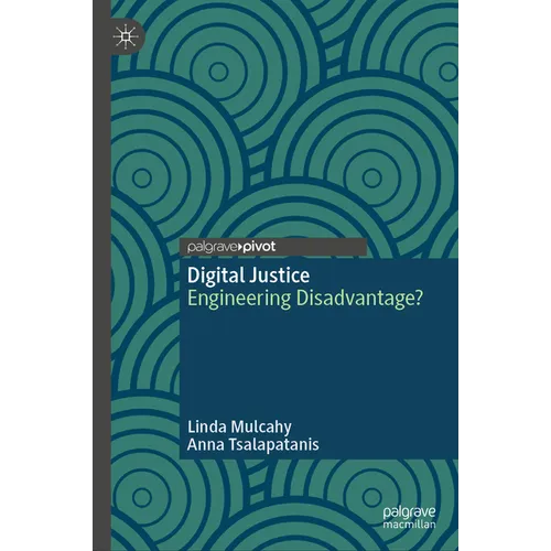 Digital Justice: Engineering Disadvantage? - Hardcover