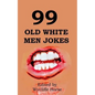 99 Old White Men Jokes - Paperback