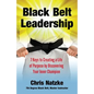 Black Belt Leadership: Creating a Life of Purpose by Discovering your Inner Champion - Paperback