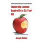 Leadership Lessons Inspired By a Six-Year-Old - Paperback