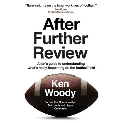 After Further Review: A Fan's Guide to Understanding What's Really Happening on the Football Field - Paperback