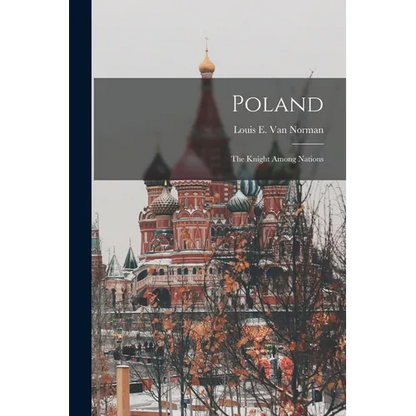 Poland: The Knight Among Nations - Paperback