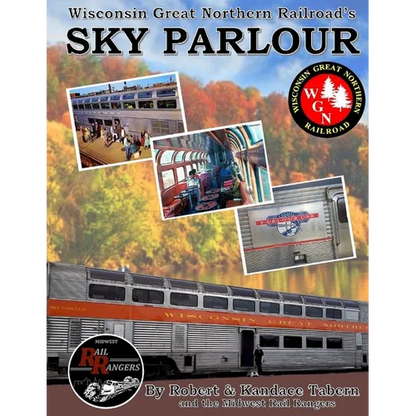 Wisconsin Great Northern Railroad's Sky Parlour - Paperback