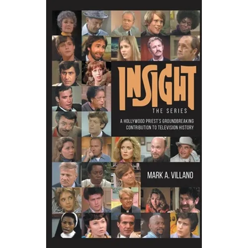Insight, the Series - A Hollywood Priest's Groundbreaking Contribution to Television History (hardback) - Hardcover