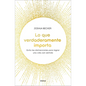 Lo Que Verdaderamente Importa - Paperback