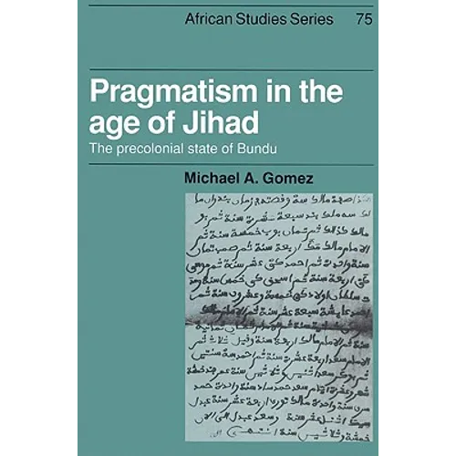Pragmatism in the Age of Jihad: The Precolonial State of Bundu - Paperback
