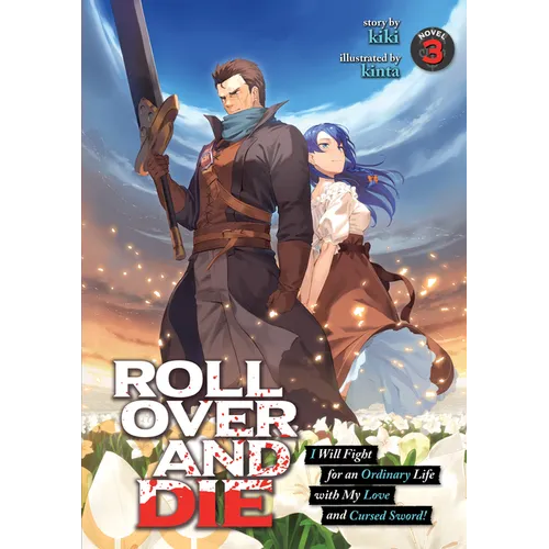 Roll Over and Die: I Will Fight for an Ordinary Life with My Love and Cursed Sword! (Light Novel) Vol. 3 - Paperback