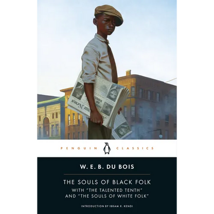 The Souls of Black Folk: With the Talented Tenth and the Souls of White Folk - Paperback