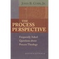 The Process Perspective: Frequently Asked Questions about Process Theology - Hardcover