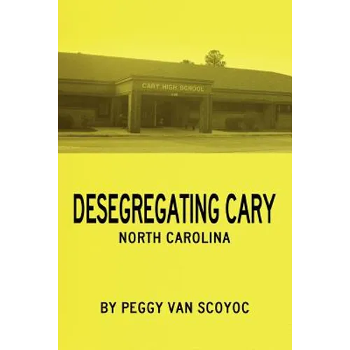 Desegregating Cary - Paperback